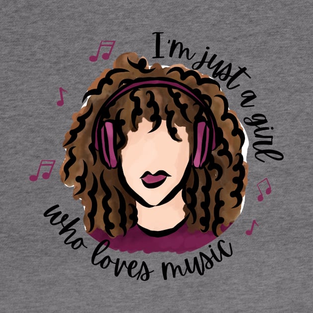 I'm Just a Girl Who Loves Music by Curly Girl Designs